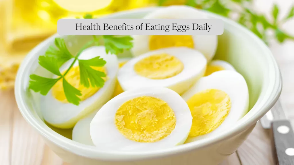 Health Benefits of Eating Eggs Daily